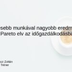 Pareto elv az időgazdálkodásban – kevesebb munka, több eredmény!