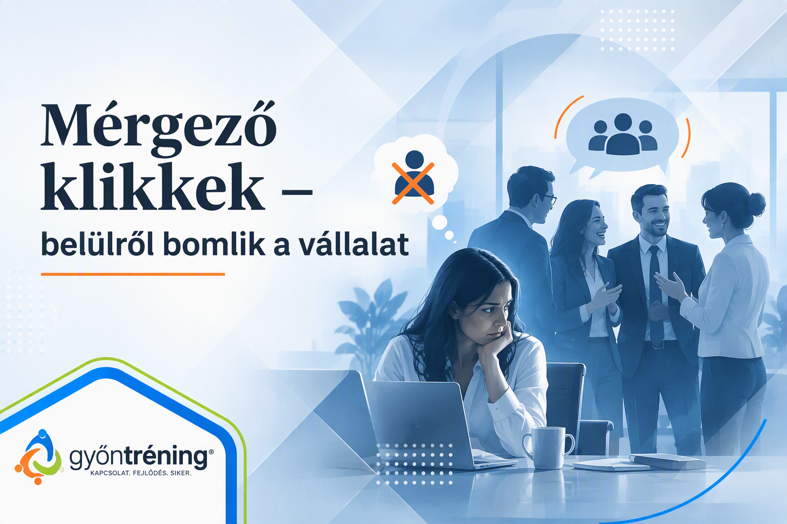Mérgező klikkek a munkahelyen